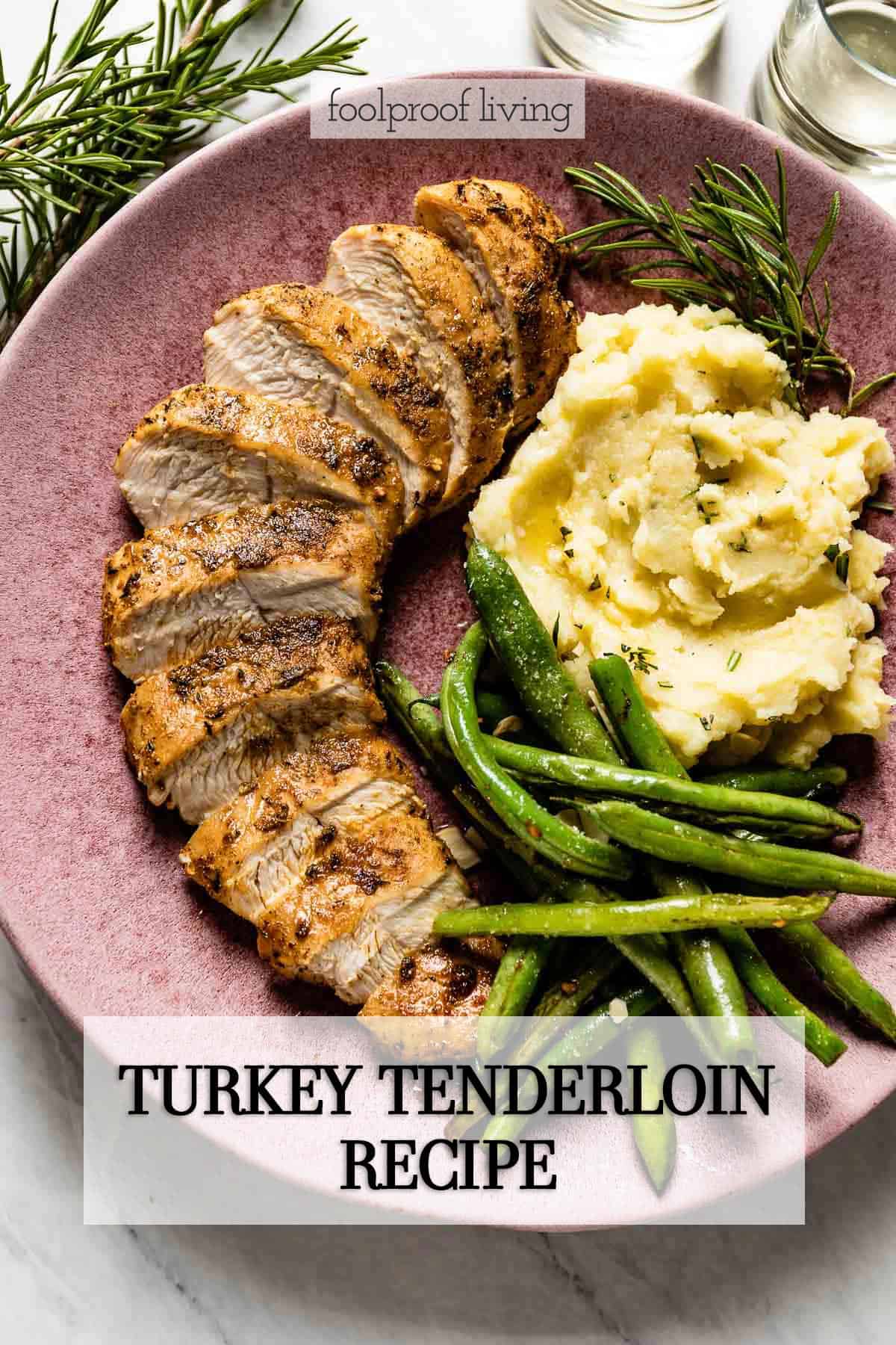 Turkey Tenderloin Recipe Oven Baked Foolproof Living   Turkey Tenders Recipe 